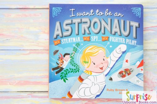 I Want to Be An Astronaut - I Want to be Astronaut - Surprise Usborne Books & More