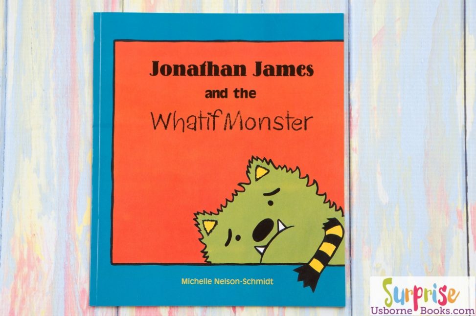 Jonathan James and the Whatif Monster - Jonathan James and the Whatif Monster - Surprise Us Books